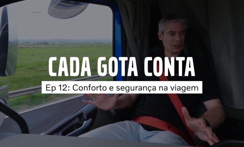 Cada Gota Conta | Ep 12: Conforto e segurança na viagem