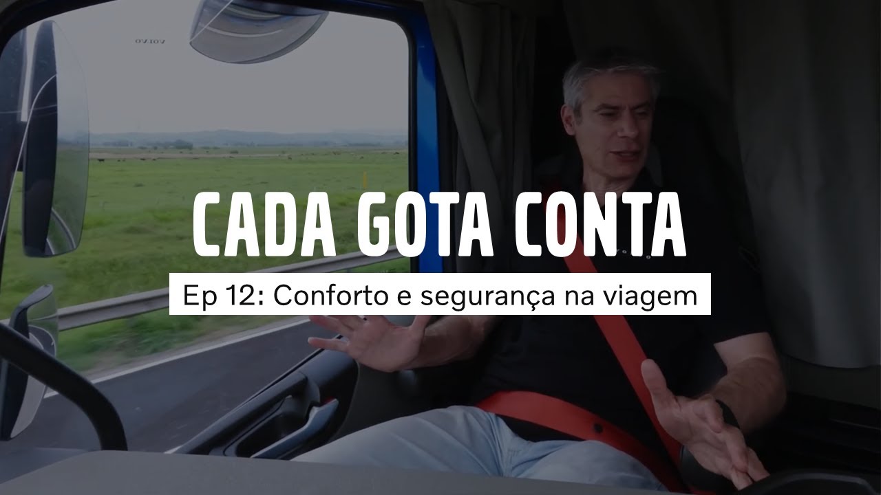 Cada Gota Conta | Ep 12: Conforto e segurança na viagem